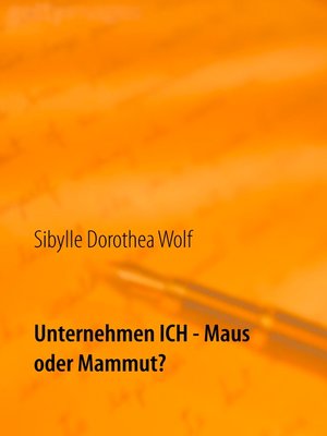 cover image of Unternehmen Ich--Maus oder Mammut?